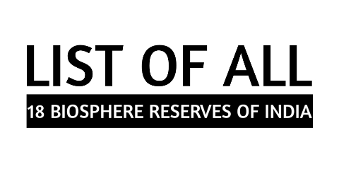 All 18 Biosphere Reserves of India (Updated 2025)