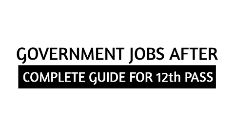 Top Government Jobs After 12th in India (2025 Updated Guide)