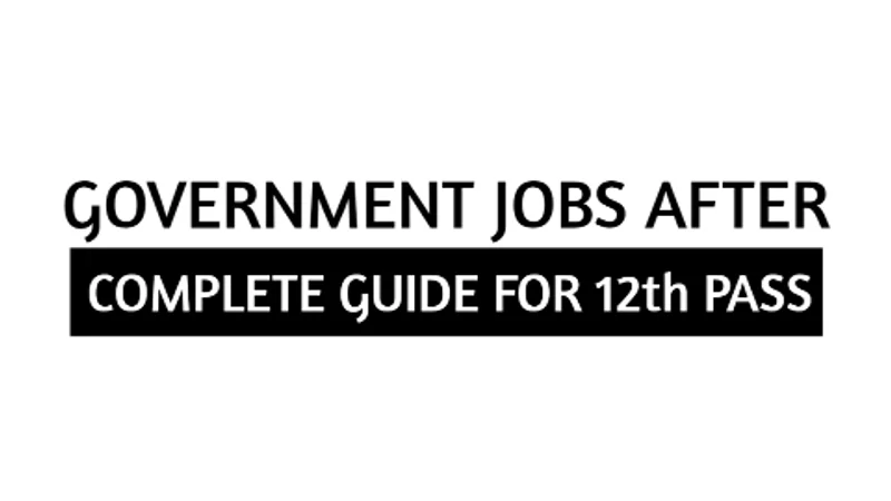 Top Government Jobs After 12th in India (2025 Updated Guide)
