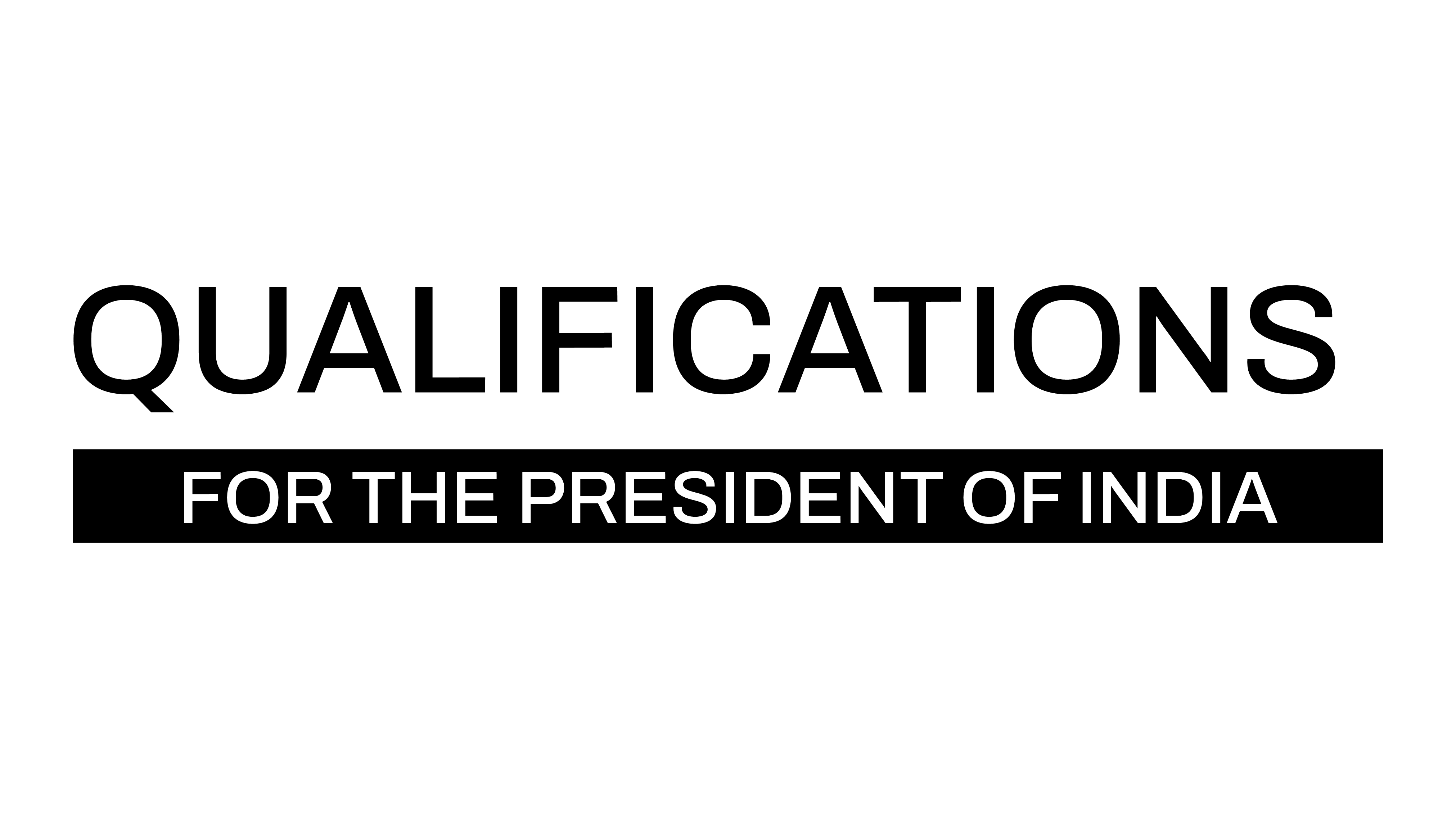 [Article 58] Qualifications of the President of India