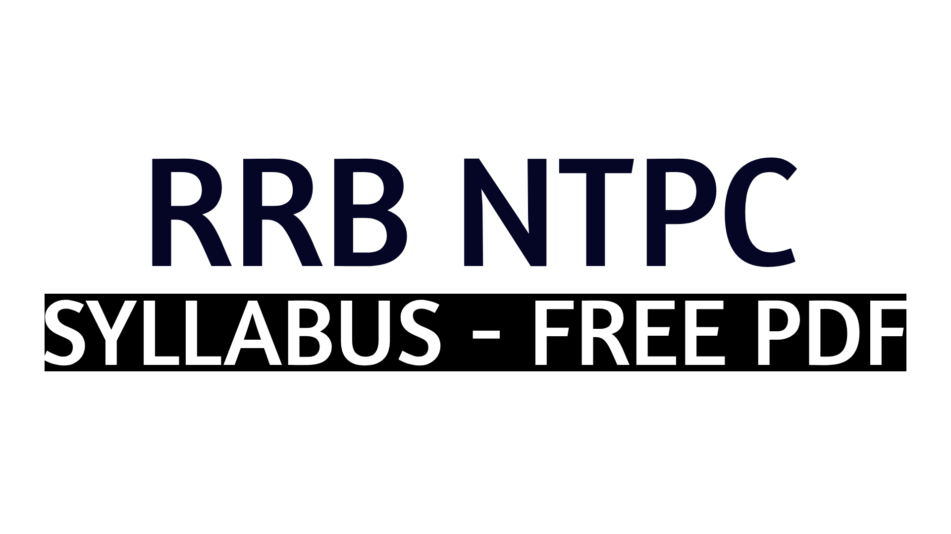RRB NTPC 2025 Syllabus PDF: Detailed CBT 1 & 2 Exam Pattern, Weightage, Exam Date