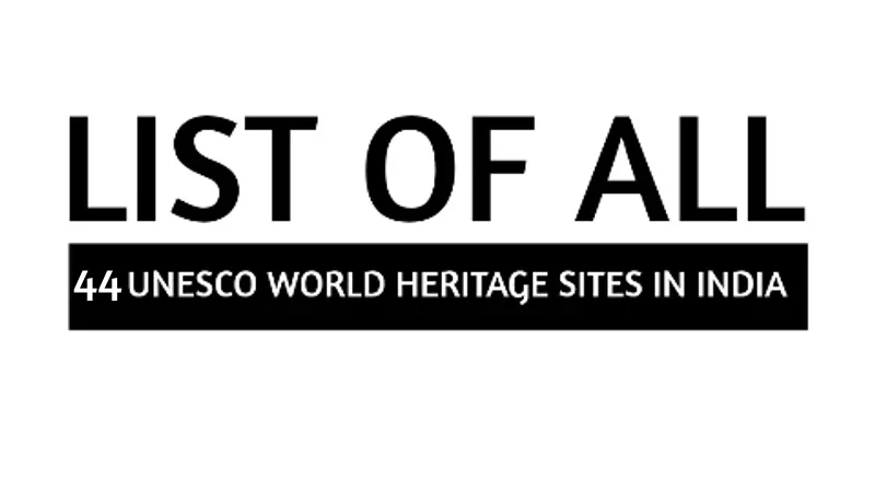State-Wise List of UNESCO World Heritage Sites in India (Updated July 2025)